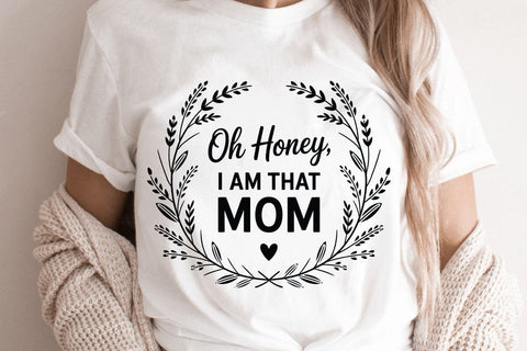 Oh Honey I Am That Mom SVG Angelina750 