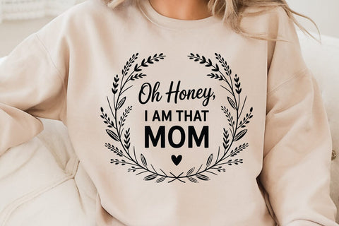 Oh Honey I Am That Mom SVG Angelina750 