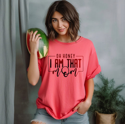 Oh Honey I Am That Mom Svg Png Files, Funny Mom Svg, Mama mommy mom bruh svg, Mom Life svg, Mom Svg, Mothers Day Svg, Mom Shirt, Mom Mode Svg SVG DesignDestine 