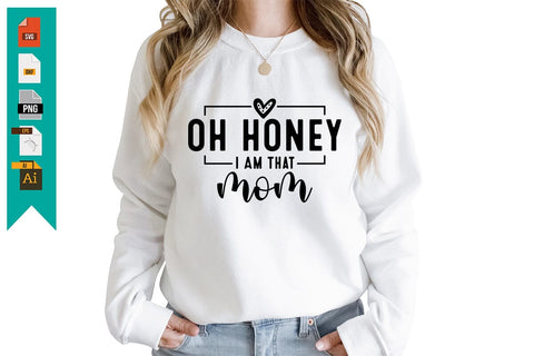 Oh Honey I Am That Mom Svg SVG Craftlabsvg24 