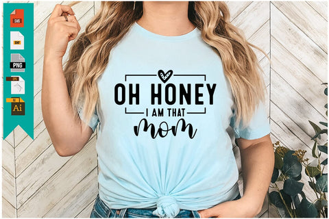 Oh Honey I Am That Mom Svg SVG Craftlabsvg24 