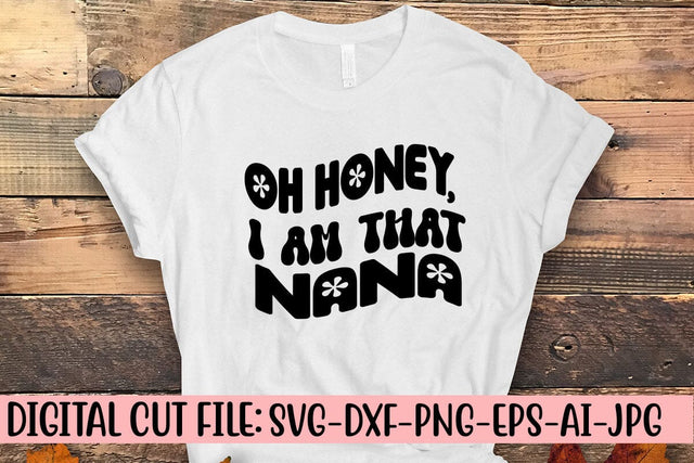 Oh Honey, I Am That Nana Retro SVG SVG Syaman 