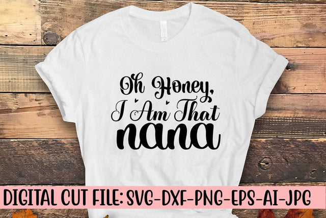Oh Honey, I Am That Nana SVG Cut File SVG Syaman 