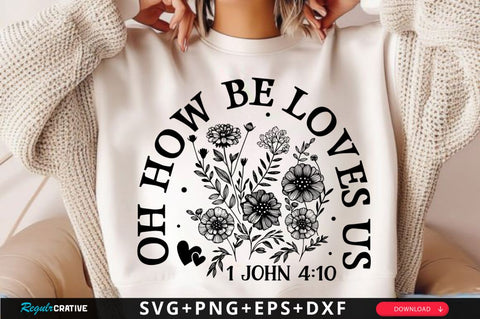 Oh how be loves SVG, Christian Floral SVG, Retro Christian SVG, Bible Verse SVG, Wildflower Jesus SVG Design SVG Regulrcrative 