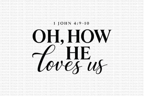 Oh How He Loves Us PNG Faith Typography Sublimation SVG BillahCrafts 