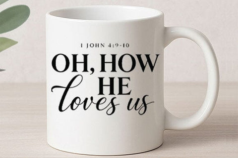 Oh How He Loves Us PNG Faith Typography Sublimation SVG BillahCrafts 