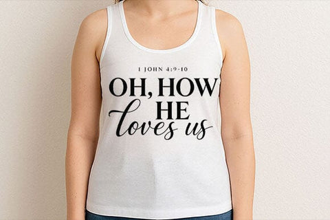 Oh How He Loves Us PNG Faith Typography Sublimation SVG BillahCrafts 