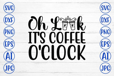 Oh Look It's Coffee O'clock SVG Cut File SVG Syaman 