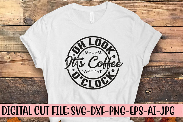 Oh Look It's Coffee O'clock SVG Cut File SVG Syaman 