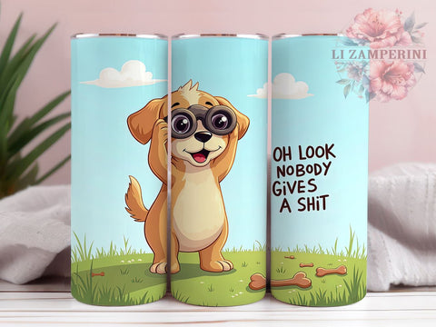 Oh Look Nobody Gives A Shit 20 oz Skinny Tumbler Sublimation Design, Straight & Tapered Tumbler Png, Funny Dog Adult Humor Tumbler Png, Digital Download PNG Sublimation Li Zamperini 