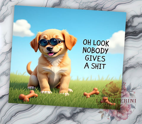 Oh Look Nobody Gives A Shit 20 oz Skinny Tumbler Sublimation Design, Straight & Tapered Tumbler Png, Funny Dog Adult Humor Tumbler Png, Digital Download PNG Sublimation Li Zamperini 
