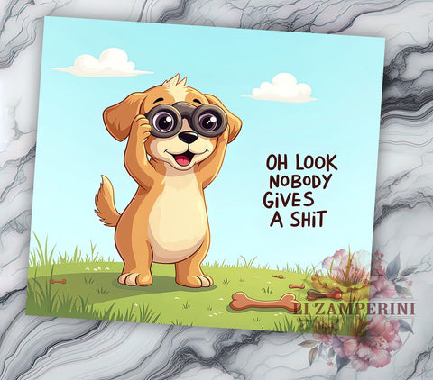 Oh Look Nobody Gives A Shit 20 oz Skinny Tumbler Sublimation Design, Straight & Tapered Tumbler Png, Funny Dog Adult Humor Tumbler Png, Digital Download PNG Sublimation Li Zamperini 