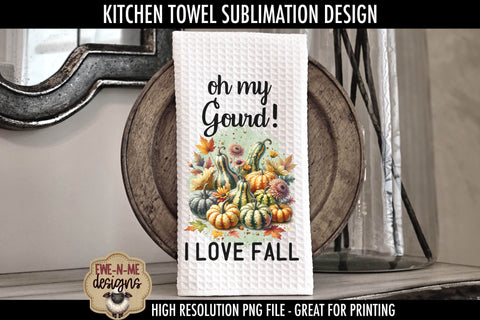 Oh My Gourd & Gourdness Gracious - Fall Kitchen Towel Sublimation PNGs Sublimation Ewe-N-Me Designs 
