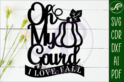 Oh my gourd I love fall wall sign svg laser cut file SVG APInspireddesigns 