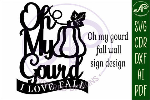 Oh my gourd I love fall wall sign svg laser cut file SVG APInspireddesigns 