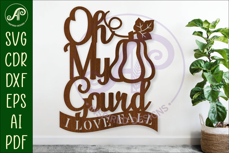 Oh my gourd I love fall wall sign svg laser cut file SVG APInspireddesigns 