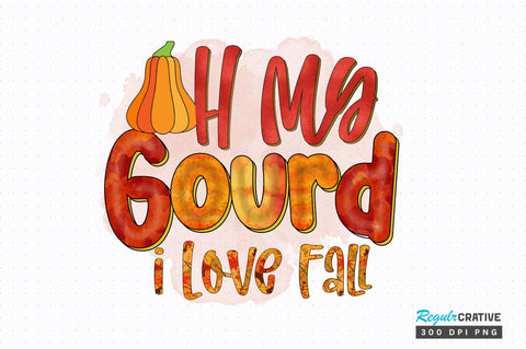 Oh my gourd i love Sublimation Design Sublimation Regulrcrative 