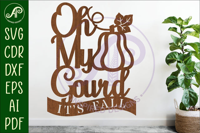 Oh my gourd It's fall wall sign svg laser cut file SVG APInspireddesigns 