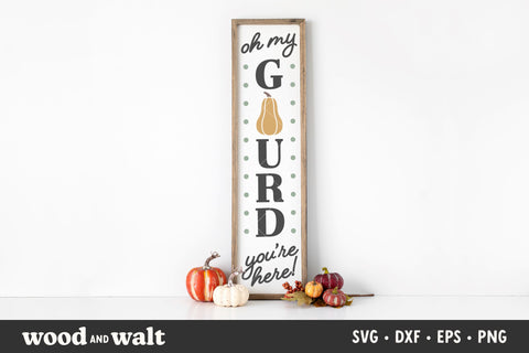 Oh My Gourd You're Here SVG | Fall Porch Sign SVG SVG Wood And Walt 