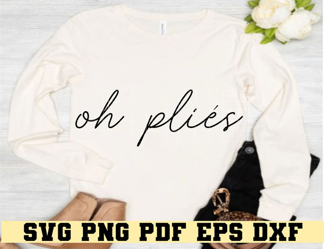Oh Plies - Funny Ballerina T-Shirt Design - Digital Cut File for Cricut, SVG PNG PDF DXF EPS SVG DigitalDesigns365 