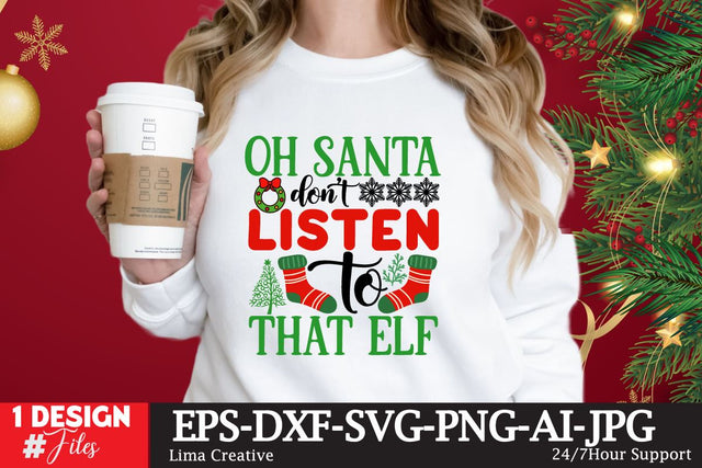 Oh Santa Dont Listen That Elf SVG Cut File SVG Insomnia Std 