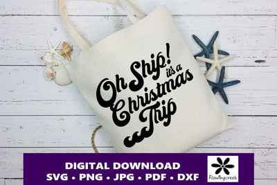 Oh Ship It's a Christmas Trip SVG Digital Cut File SVG Flowingcreek 
