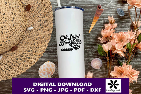 Oh Ship It's a New Year Trip SVG Digital Cut File SVG Flowingcreek 