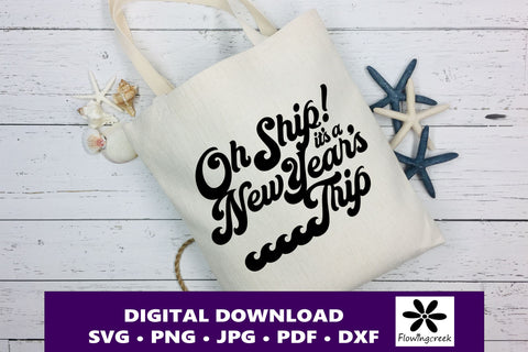 Oh Ship It's a New Year Trip SVG Digital Cut File SVG Flowingcreek 