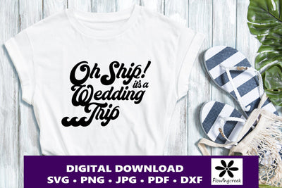 Oh Ship It's a Wedding Trip SVG Digital Cut File, a Design for Cruise Vacations, Families, or Groups for Shirts, Tumblers, and Bags SVG Flowingcreek 