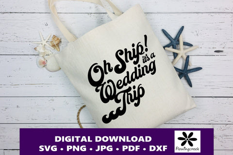 Oh Ship It's a Wedding Trip SVG Digital Cut File, a Design for Cruise Vacations, Families, or Groups for Shirts, Tumblers, and Bags SVG Flowingcreek 