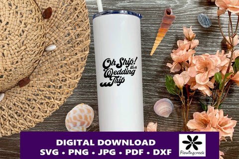 Oh Ship It's a Wedding Trip SVG Digital Cut File, a Design for Cruise Vacations, Families, or Groups for Shirts, Tumblers, and Bags SVG Flowingcreek 