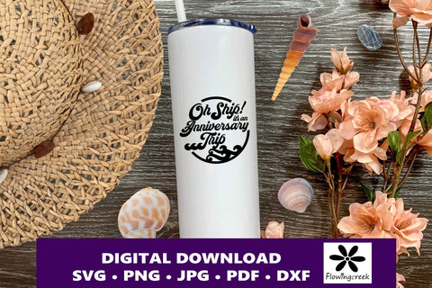 Oh Ship It's an Anniversary Trip SVG Digital Cut File, a Design for Cruise Vacations, Families, or Groups for Shirts, Tumblers, and Bags SVG Flowingcreek 