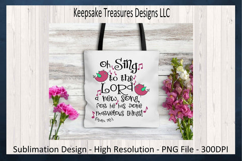 Oh Sing To The Lord Psalm 98:1, Bible Verse Sublimation PNG, Inspirational Sublimation, PNG Printable, Planner Stickers, Digital Download Sublimation Keepsake Treasures Designs LLC. 
