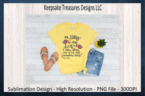 Oh Sing To The Lord Psalm 98:1, Bible Verse Sublimation PNG, Inspirational Sublimation, PNG Printable, Planner Stickers, Digital Download Sublimation Keepsake Treasures Designs LLC. 