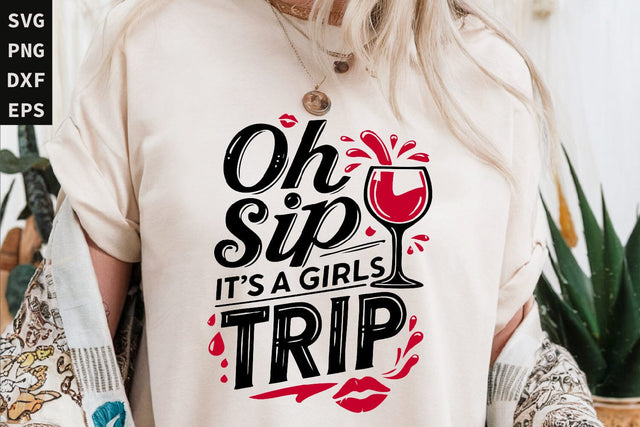 Oh Sip It's A Girl's Trip SVG, Girls Trip Shirt Svg SVG Paper Switch 