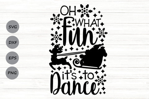 Oh What Fun It Is To Dance| Christmas Dance SVG Cutting Files. SVG CosmosFineArt 