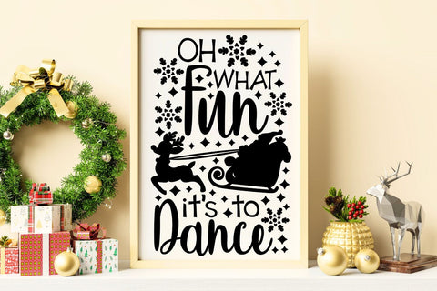 Oh What Fun It Is To Dance| Christmas Dance SVG Cutting Files. SVG CosmosFineArt 
