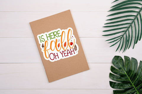Oh yeah fall is Sticker Design Sublimation Regulrcrative 