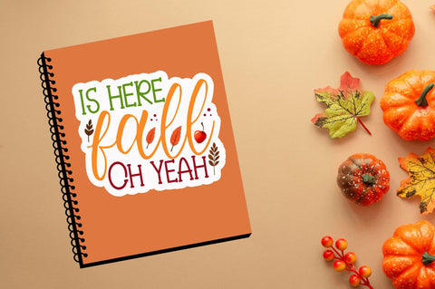 Oh yeah fall is Sticker Design Sublimation Regulrcrative 