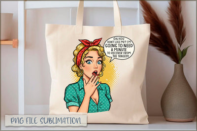 Oh, you don't like me i'm going to need a minute to recover from the tragedy Tote bag Sublimation Shetara Begum 