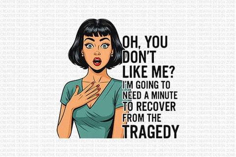 Oh You Don’t Like Me PNG Funny Sarcastic Retro Woman Design SVG BillahCrafts 