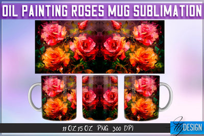 Oil Painting Roses Mug Sublimation | 11 oz 15 oz Mug | PNG File Sublimation Fly Design 