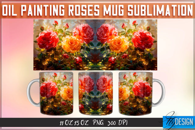 Oil Painting Roses Mug Sublimation | 11 oz 15 oz Mug | PNG File Sublimation Fly Design 