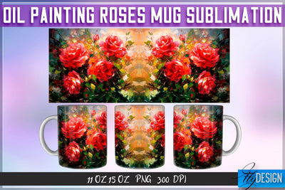 Oil Painting Roses Mug Sublimation | 11 oz 15 oz Mug | PNG File Sublimation Fly Design 