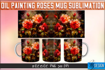 Oil Painting Roses Mug Sublimation | 11 oz 15 oz Mug | PNG File Sublimation Fly Design 