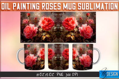 Oil Painting Roses Mug Sublimation | 11 oz 15 oz Mug | PNG File Sublimation Fly Design 