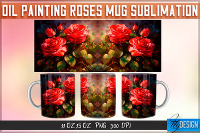 Oil Painting Roses Mug Sublimation | 11 oz 15 oz Mug | PNG File Sublimation Fly Design 