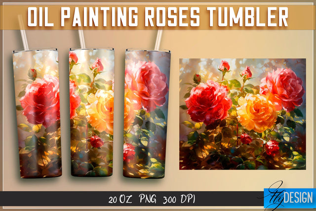 Oil Painting Roses Tumblers Wrap 20 oz | PNG File | 300 DPI Sublimation Fly Design 