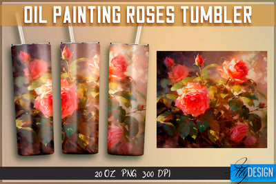 Oil Painting Roses Tumblers Wrap 20 oz | PNG File | 300 DPI Sublimation Fly Design 