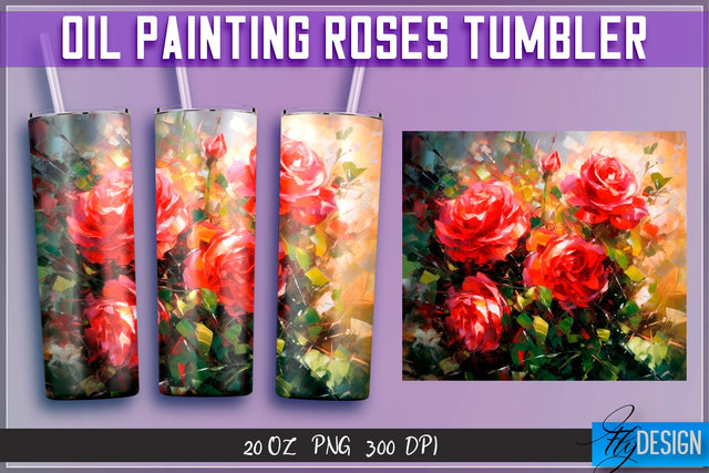 Oil Painting Roses Tumblers Wrap 20 oz | PNG File | 300 DPI Sublimation Fly Design 